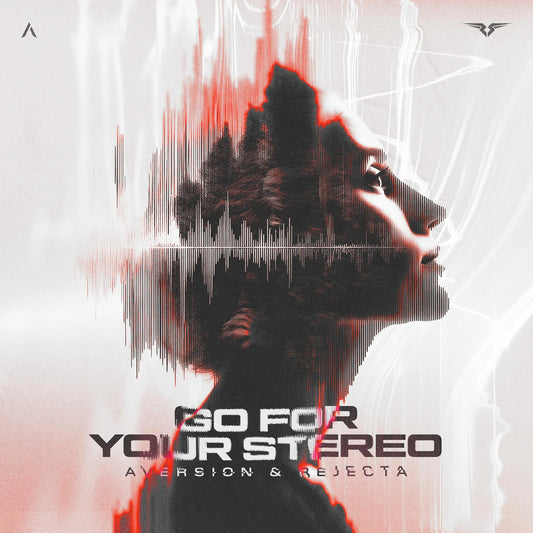 Aversion & Rejecta - Go For Your Stereo [PROJECT FILE]
