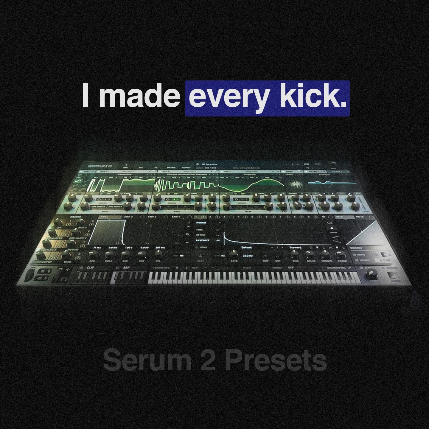 I Made Every Kick | Serum 2 Presets
